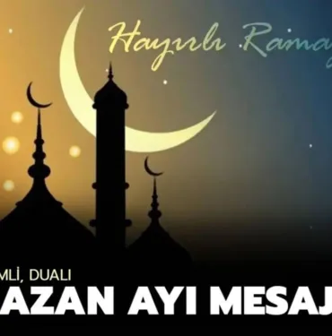 Ramazan ayı mesajları 2024 En yeni, güzel, kısa, anlamlı ve resimli Ramazan mesajları ve 'Hoş geldin Ramazan' sözleri
