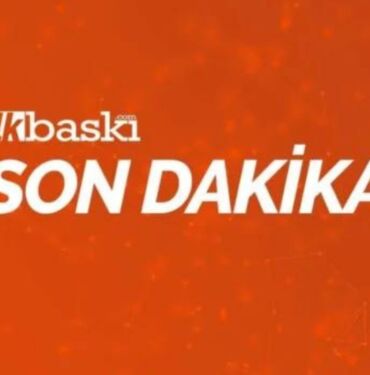 SON DAKİKA...