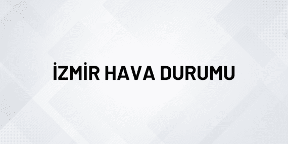 İzmir 5 günlük hava durumu raporu: Sağanak yağış ve rüzgar etkili olacak (19-23 Eylül 2024)