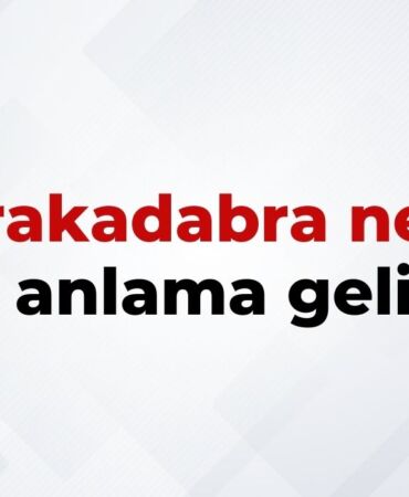 Abrakadabra nedir, ne anlama gelir Abrakadabra kelimesinin TDK sözlük anlamı