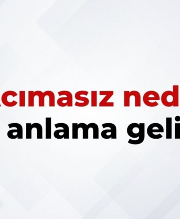 Acımasız Nedir, Ne Anlama Gelir Acımasız Kelimesinin TDK Sözlük Anlamıı