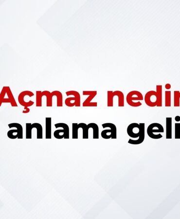 Açmaz Nedir, Ne Anlama Gelir Açmaz Kelimesinin TDK Sözlük Anlamıı