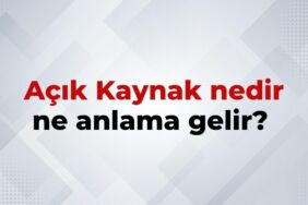Açık Kaynak Nedir, Ne Anlama Gelir Açık Kaynak Kelimesinin TDK Sözlük Anlamı