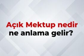 Açık Mektup Nedir, Ne Anlama Gelir Açık Mektup Kelimesinin TDK Sözlük Anlamı