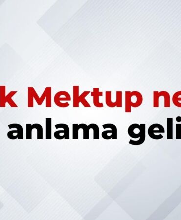 Açık Mektup Nedir, Ne Anlama Gelir Açık Mektup Kelimesinin TDK Sözlük Anlamı