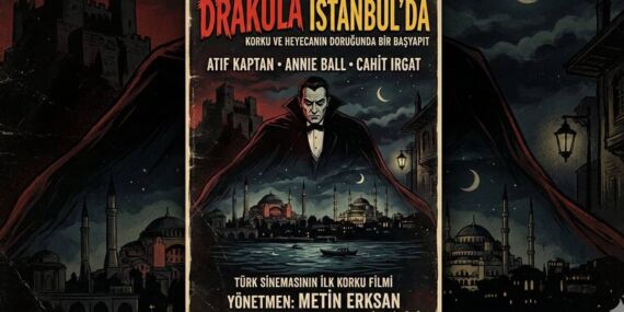 Dünya sinemasını ısıran ilk Türk: Drakula İstanbul’da filmi ve sivri dişlerin gizli tarihi…