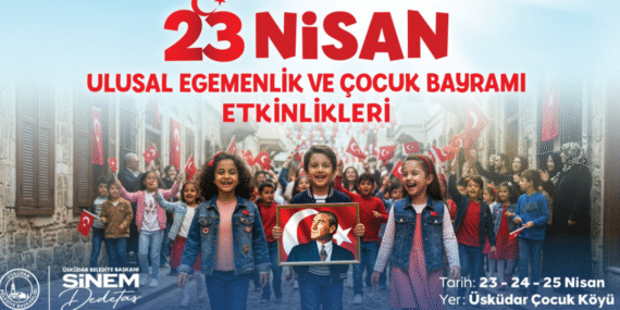 23 Nisan Üsküdar’da kutlanacak: Dolu dolu etkinliklerle üç gün sürecek