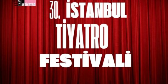 30. İstanbul Tiyatro Festival programında iki yeni oyun daha açıklandı